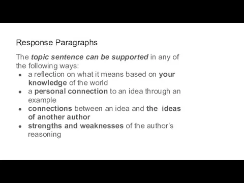 Response Paragraphs The topic sentence can be supported in any