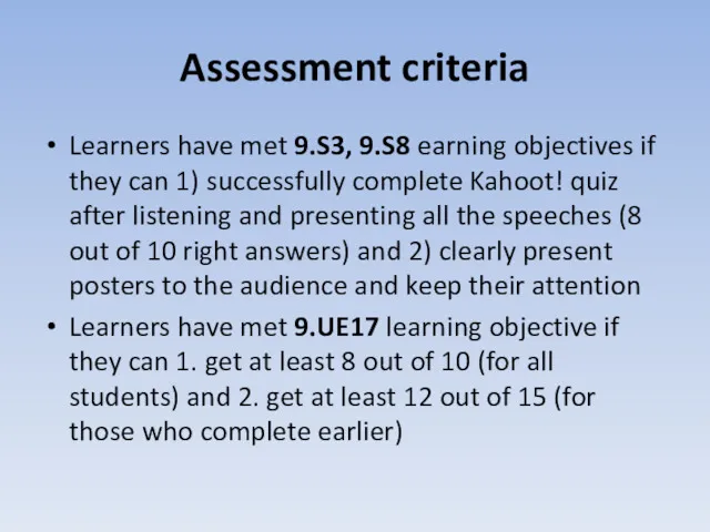 Assessment criteria Learners have met 9.S3, 9.S8 earning objectives if