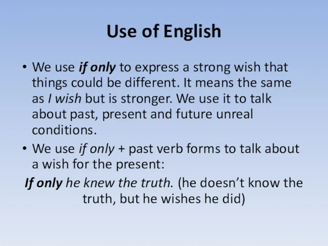 Use of English We use if only to express a