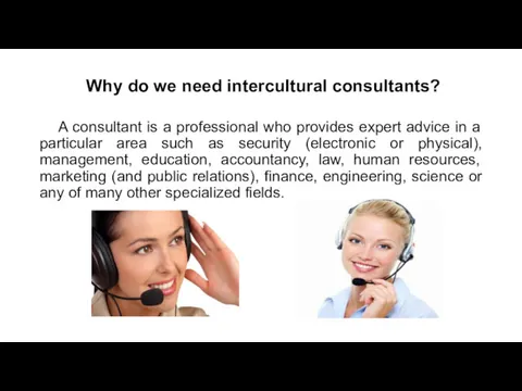 Why do we need intercultural consultants? A consultant is a