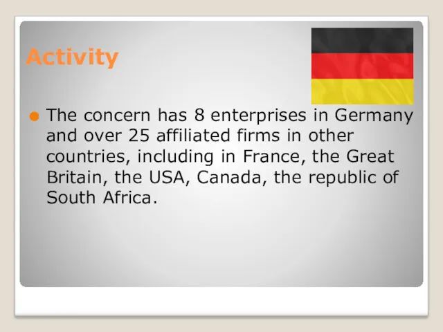 Activity The concern has 8 enterprises in Germany and over