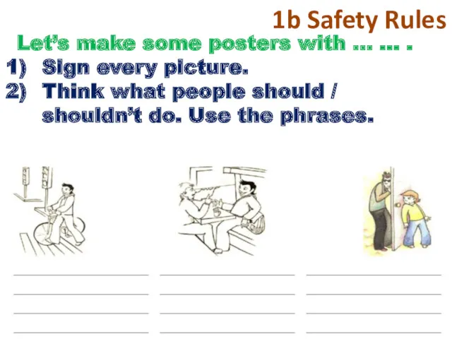 1b Safety Rules Let’s make some posters with … …