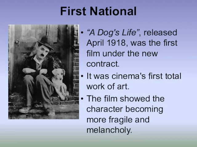 First National “A Dog's Life”, released April 1918, was the