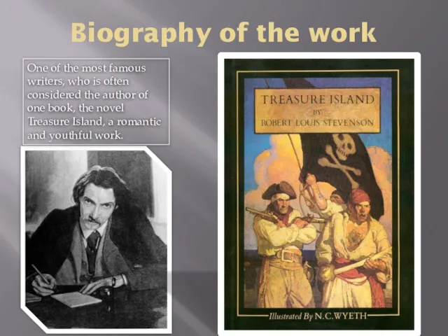 Biography of the work One of the most famous writers,