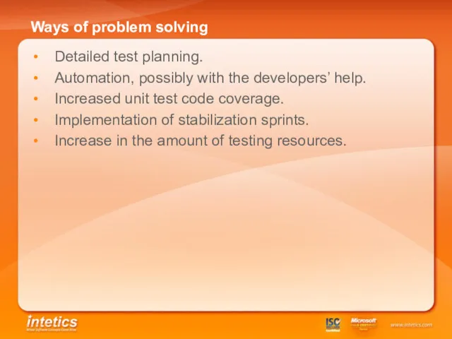 Ways of problem solving Detailed test planning. Automation, possibly with