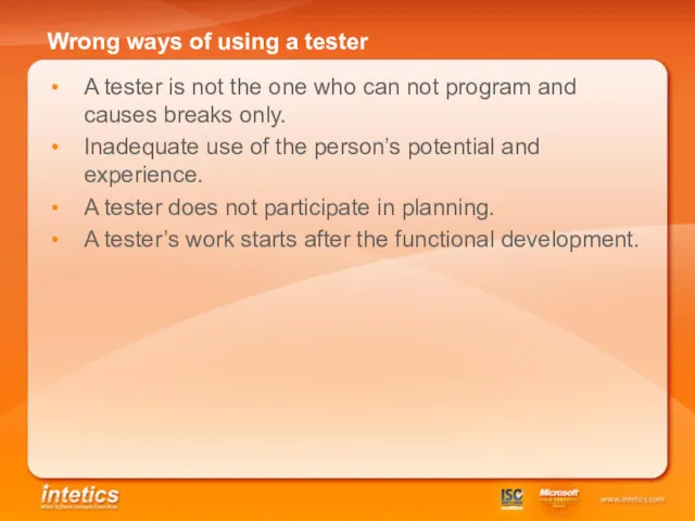 Wrong ways of using a tester A tester is not