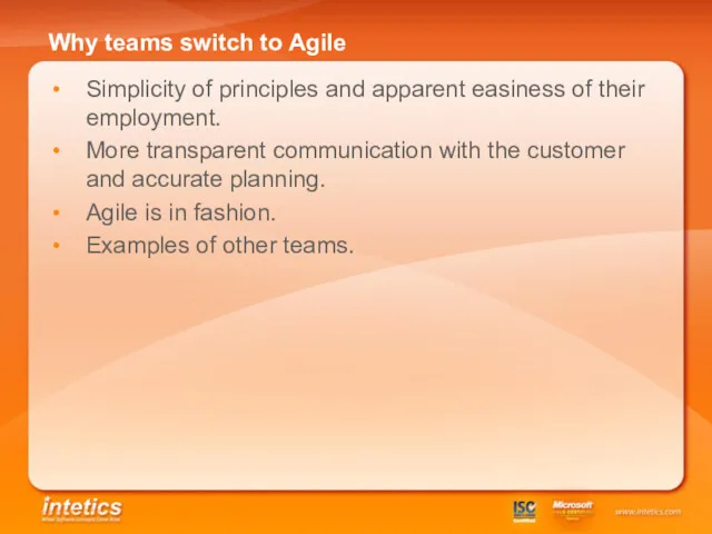 Why teams switch to Agile Simplicity of principles and apparent