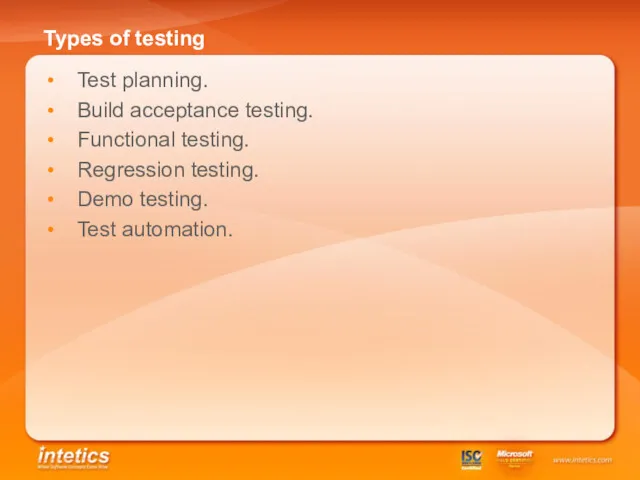 Types of testing Test planning. Build acceptance testing. Functional testing. Regression testing. Demo testing. Test automation.