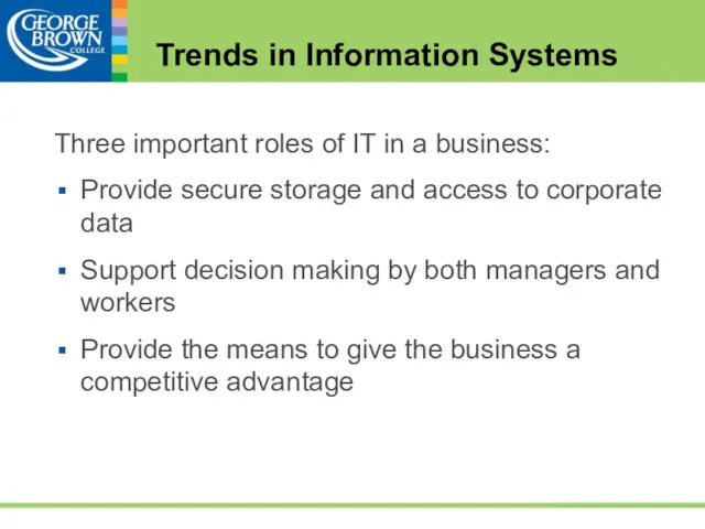 Three important roles of IT in a business: Provide secure