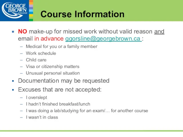 Course Information NO make-up for missed work without valid reason and email in