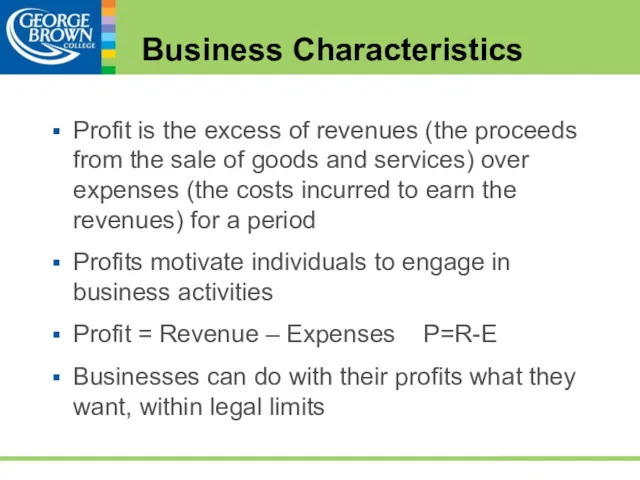 Profit is the excess of revenues (the proceeds from the sale of goods