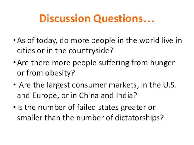 Discussion Questions… As of today, do more people in the world live in