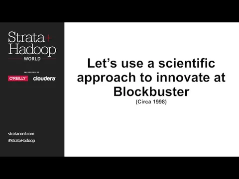 Let’s use a scientific approach to innovate at Blockbuster (Circa 1998)