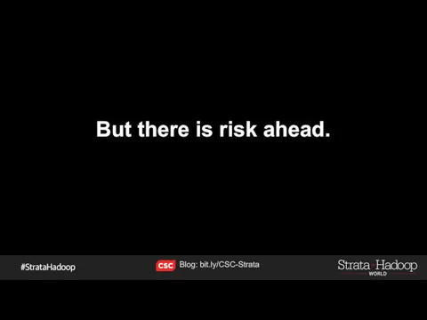 But there is risk ahead. Blog: bit.ly/CSC-Strata