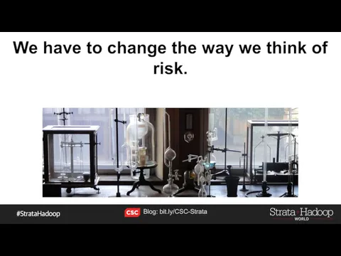 We have to change the way we think of risk. Blog: bit.ly/CSC-Strata