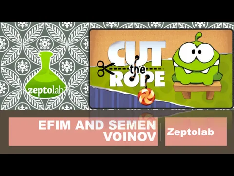 EFIM AND SEMEN VOINOV Zeptolab