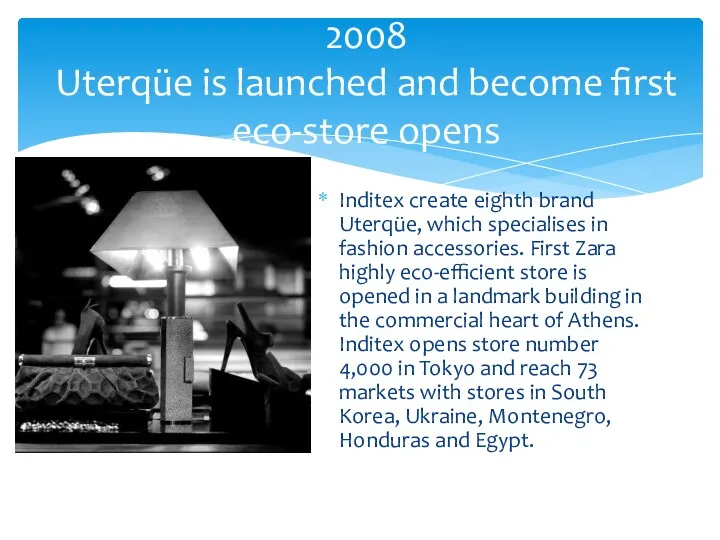 Inditex create eighth brand Uterqüe, which specialises in fashion accessories.