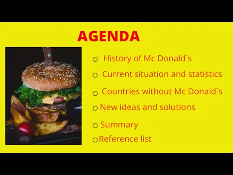 AGENDA History of Mc Donald`s Current situation and statistics Countries without Mc Donald`s