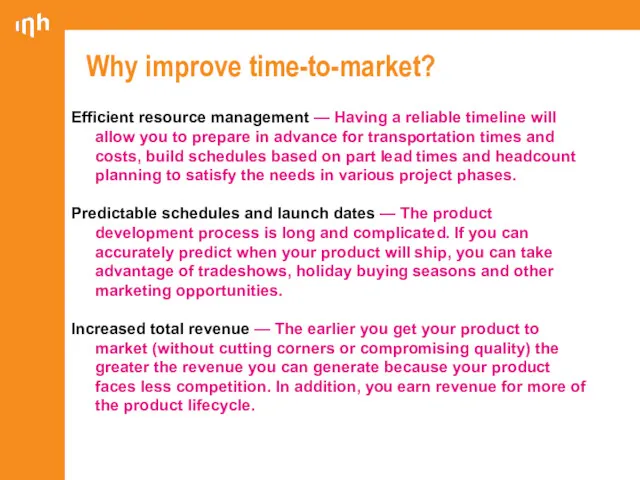 Why improve time-to-market? Efficient resource management — Having a reliable