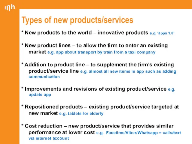 Types of new products/services * New products to the world