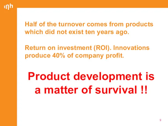 Half of the turnover comes from products which did not