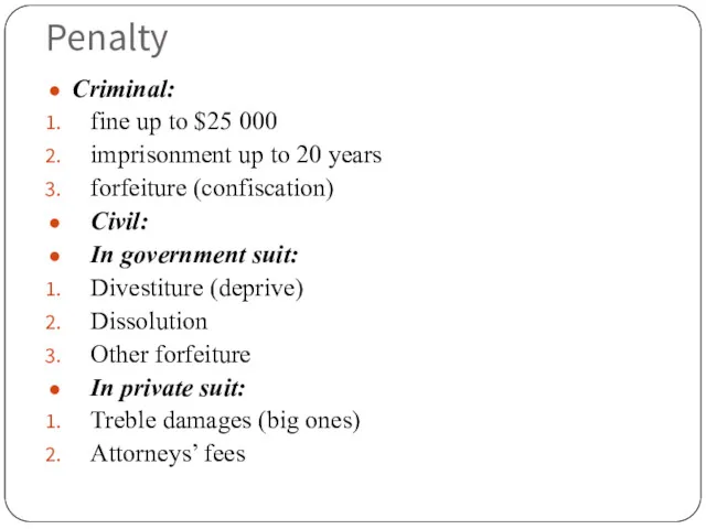 Penalty Criminal: fine up to $25 000 imprisonment up to 20 years forfeiture