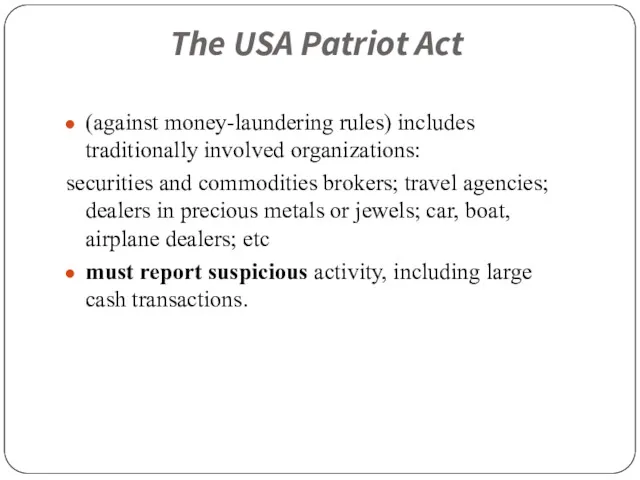 The USA Patriot Act (against money-laundering rules) includes traditionally involved