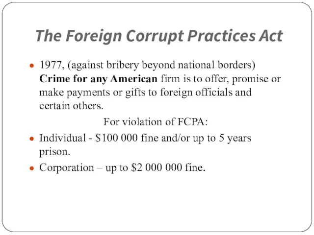 The Foreign Corrupt Practices Act 1977, (against bribery beyond national borders) Crime for