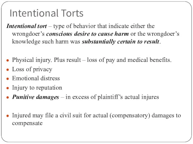 Intentional Torts Intentional tort – type of behavior that indicate either the wrongdoer’s