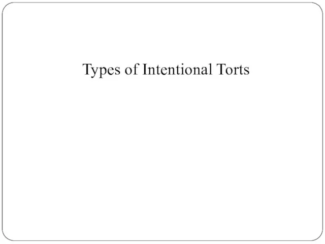 Types of Intentional Torts