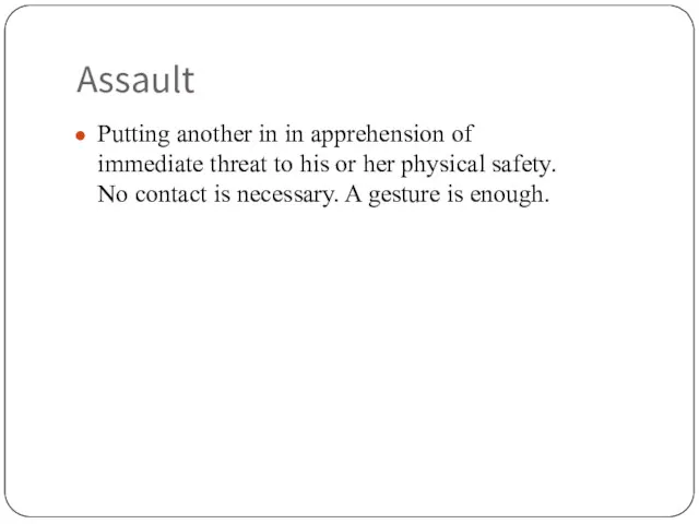 Assault Putting another in in apprehension of immediate threat to his or her