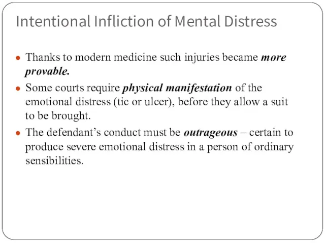 Intentional Infliction of Mental Distress Thanks to modern medicine such injuries became more
