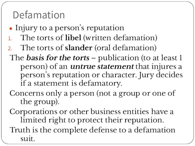 Defamation Injury to a person’s reputation The torts of libel (written defamation) The