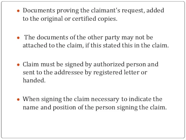 Documents proving the claimant's request, added to the original or