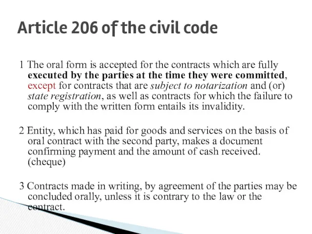 1 The oral form is accepted for the contracts which