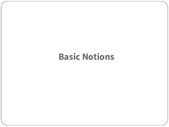 Basic Notions