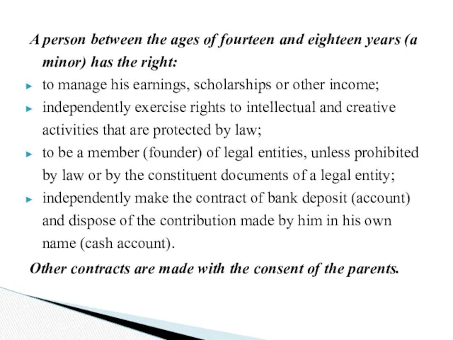 A person between the ages of fourteen and eighteen years (a minor) has