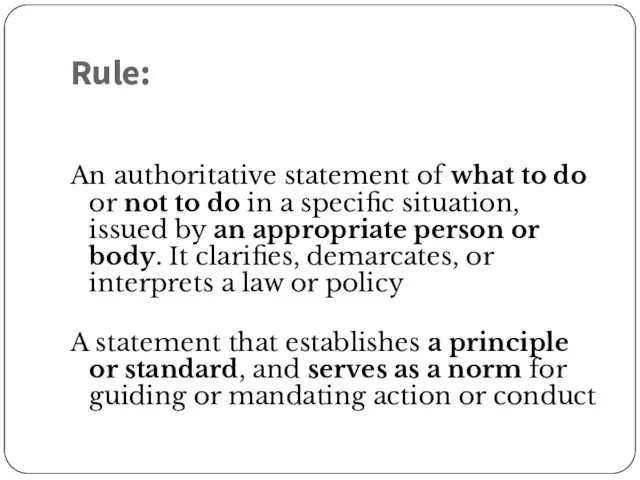 Rule: An authoritative statement of what to do or not