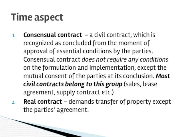 Consensual contract - a civil contract, which is recognized as
