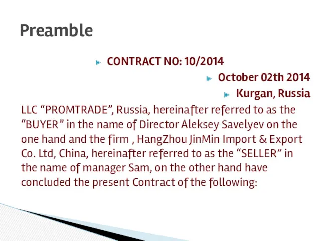 CONTRACT NO: 10/2014 October 02th 2014 Kurgan, Russia LLC “PROMTRADE”, Russia, hereinafter referred