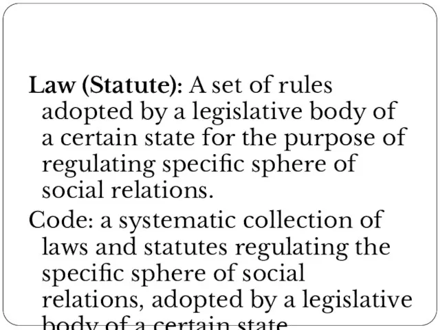 Law (Statute): A set of rules adopted by a legislative