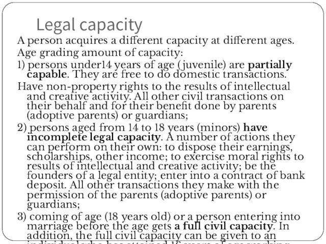 Legal capacity A person acquires a different capacity at different ages. Age grading