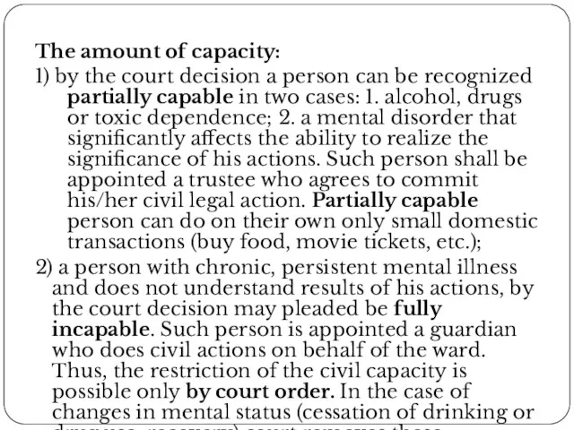The amount of capacity: 1) by the court decision a