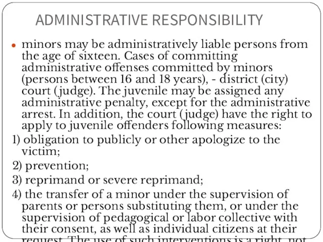 ADMINISTRATIVE RESPONSIBILITY minors may be administratively liable persons from the age of sixteen.