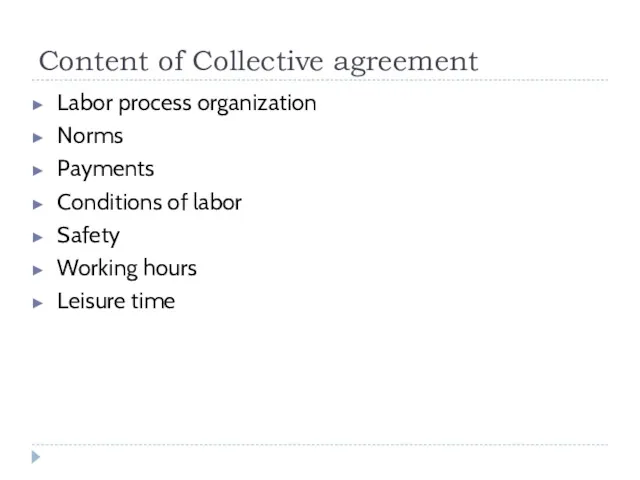 Content of Collective agreement Labor process organization Norms Payments Conditions of labor Safety