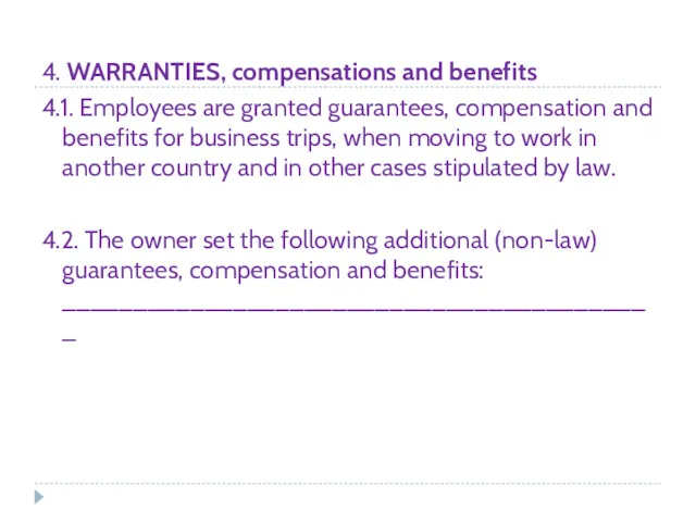 4. WARRANTIES, compensations and benefits 4.1. Employees are granted guarantees, compensation and benefits