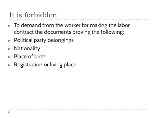 It is forbidden To demand from the worker for making the labor contract