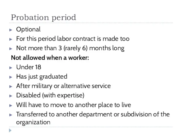 Probation period Optional For this period labor contract is made