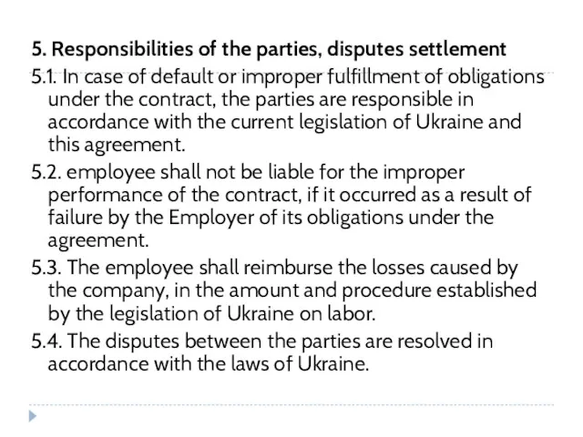 5. Responsibilities of the parties, disputes settlement 5.1. In case of default or