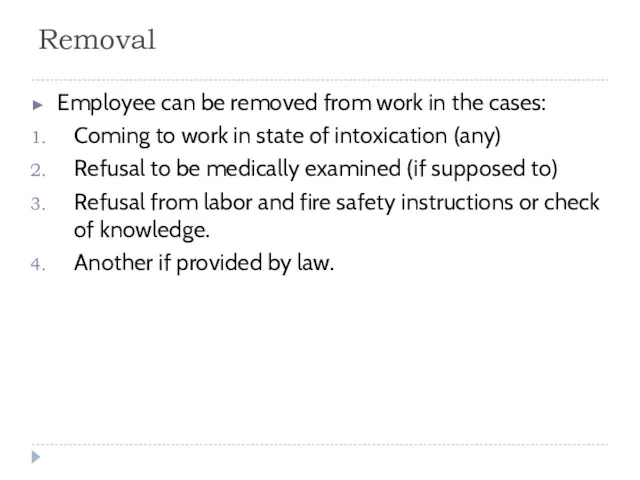 Removal Employee can be removed from work in the cases: